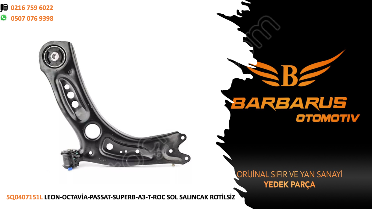 5Q0407151L LEON-OCTAVİA-PASSAT-SUPERB-A3-T-ROC SOL SALINCAK