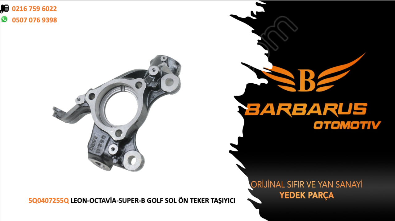 5Q0407255Q LEON-OCTAVİA-SUPER-B GOLF SOL ÖN TEKER TAŞIYIC