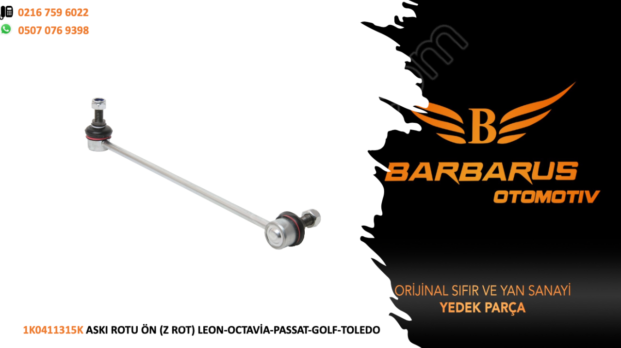 1K0411315K ASKI ROTU ÖN (Z ROT) LEON-OCTAVİA-PASSAT-GOLF-T